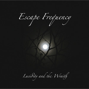 Lucidity and the Wraith by Escape Frequency