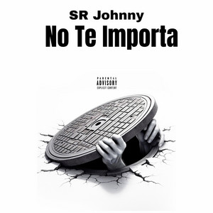 No Te Importa by SR Johnny