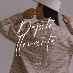 Dejate llevarte by TuchamaquitoXD