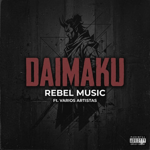 DAIMAKU by REBEL MUSIC COMPANY