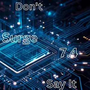 Don't Say It by Surge 7.4