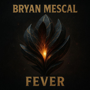 FEVER by Bryan Mescal