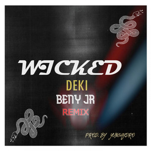 Deki - Wicked Remix (feat. BenyJr) [with Yunghydro]
