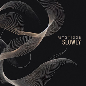 Slowly by Mystissee