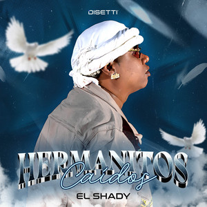 El Shady - Hermanos Caidos