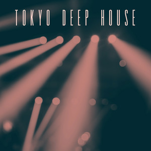 Tokyo Deep House - Album by Deep House Music | Spotify
