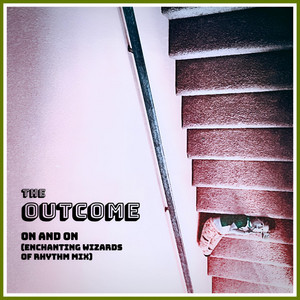 On and On (Enchanting Wizards of Rhythm Mix) by The Outcome, Enchanting Wizards of Rhythm