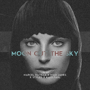 Moon Out The Sky by Kaiti Faul, Styles, Marcel DaVilla, Msizi James