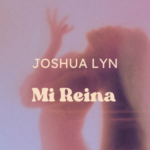 Mi Reina by Joshua Lyn