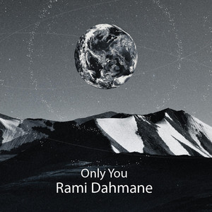 Only You by Rami Dahmane