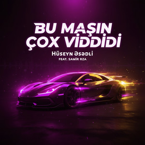 Hüseyn Əsədli - Bu Maşın Çox Viddidi (feat. Samir Rza)