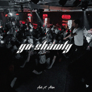 go shawty by Asik, Alken