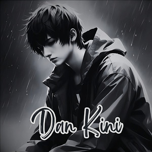 Dan Kini by Rakatra