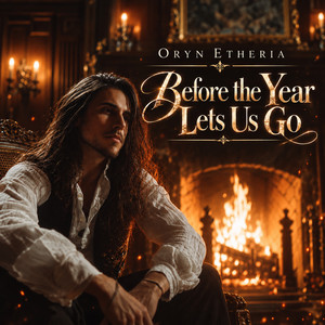 Before the Year Lets Us Go - 2026 Re-recorded by Oryn Etheria