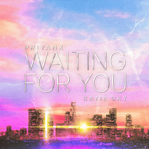 Waiting For You by PRIYANX, Katie Sky