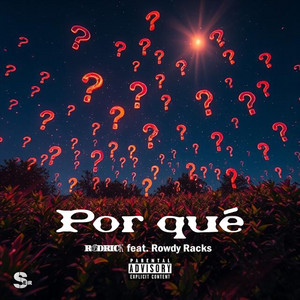 Por qué by R6drick, Rowdy Racks