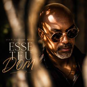 Esse Teu Dom by Alex Salgado Music