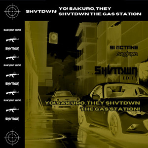 SHVTDWN - Yo Sakuro! They SHVTDWN The Gas Station!