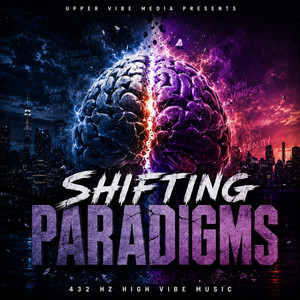 Shifting Paradigms by Upper Vibe Media Presents