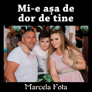 Marcela Fota - Mi-e așa de dor de tine