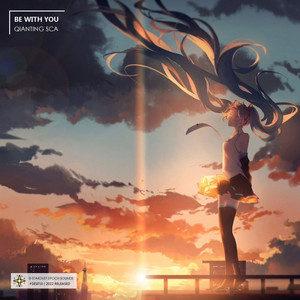 Be With You by 星尘纪之声, QIANTING SCA