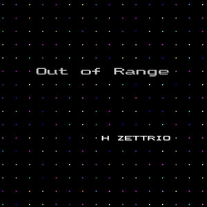 Out of Range by H ZETTRIO