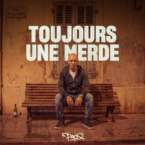 Toujours une merde by Paco