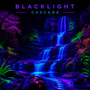 Blacklight Cascade by DJ Arclight x