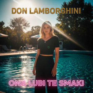 ONA LUBI TE SMAKI by Don Lamborghini