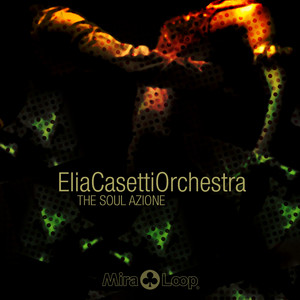 Elia Casetti Orchestra - The Soul Azione