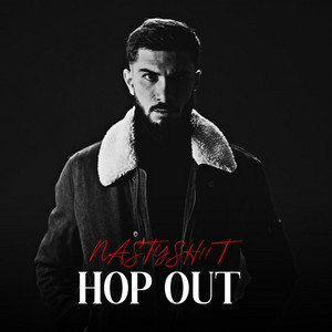 HOP OUT by NASTYSH!!T