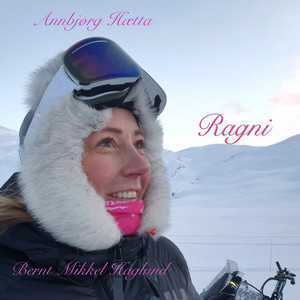 Ragni by Bernt Mikkel Haglund, Annbjørg Hætta