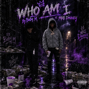 Who Am I by MKE Dmoney, Baby M