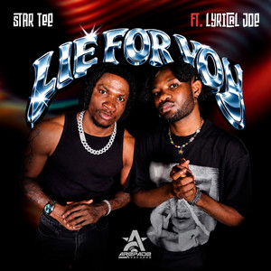 Lie for You by Star Tee, Lyrical Joe