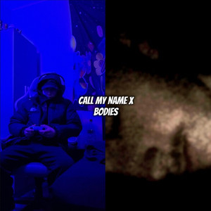 Call My Name x Bodies