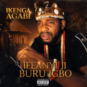 Ifeanyi ji buru Igbo by IKENGA AGABI
