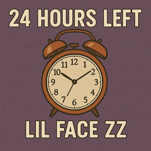 24 Hours Left by Lil Face ZZ