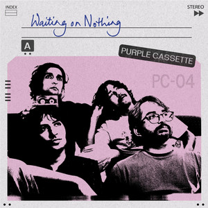 Waiting on Nothing by Purple Cassette