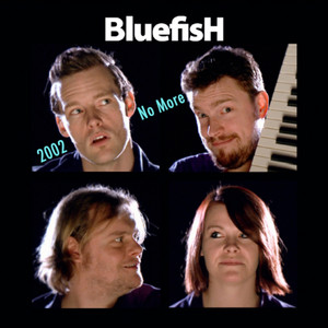2002 No More by Bluefish