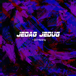 Jedag Jedug by DJ Haning
