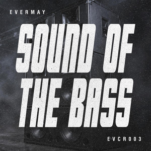 Sound Of The Bass by Evermay