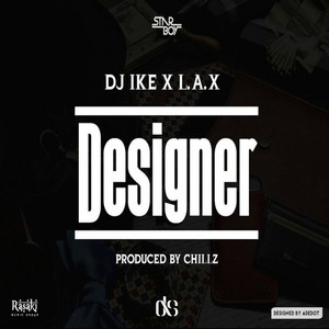 Designer by DJ Ike, L.A.X