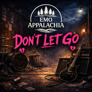 Don't Let Go - Emo Version by Emo Appalachia
