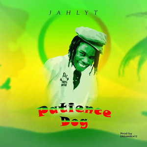 PATIENCE DOG by Jahlyt