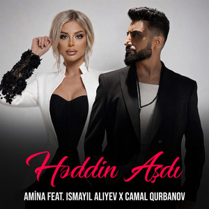 Həddin Aşdı (feat. Ismayil Aliyev & Camal Qurbanov)
