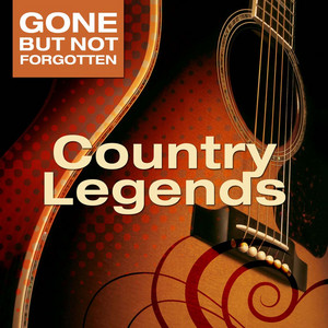 Gone But Not Forgotten: Country Legends album