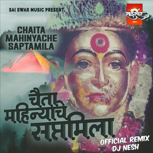 Chaita Mahinyache Saptamila - Official Remix - DJ Nesh - Studio by Prince Bodare, Harshala Patil