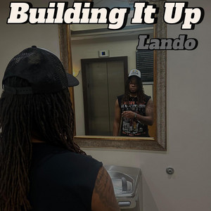 Building It Up by Lando