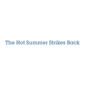 The Hot Summer Strikes Back by TOWA TEI