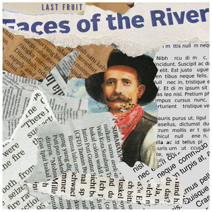 Faces of the River by Last Fruit